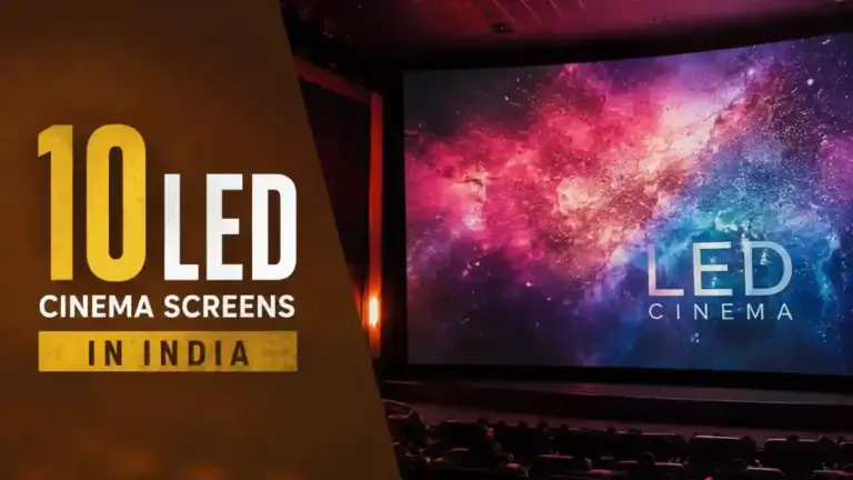 India Now Has 10 Cinema LED Screens: A Look at the Country’s Growing LED Cinema Landscape